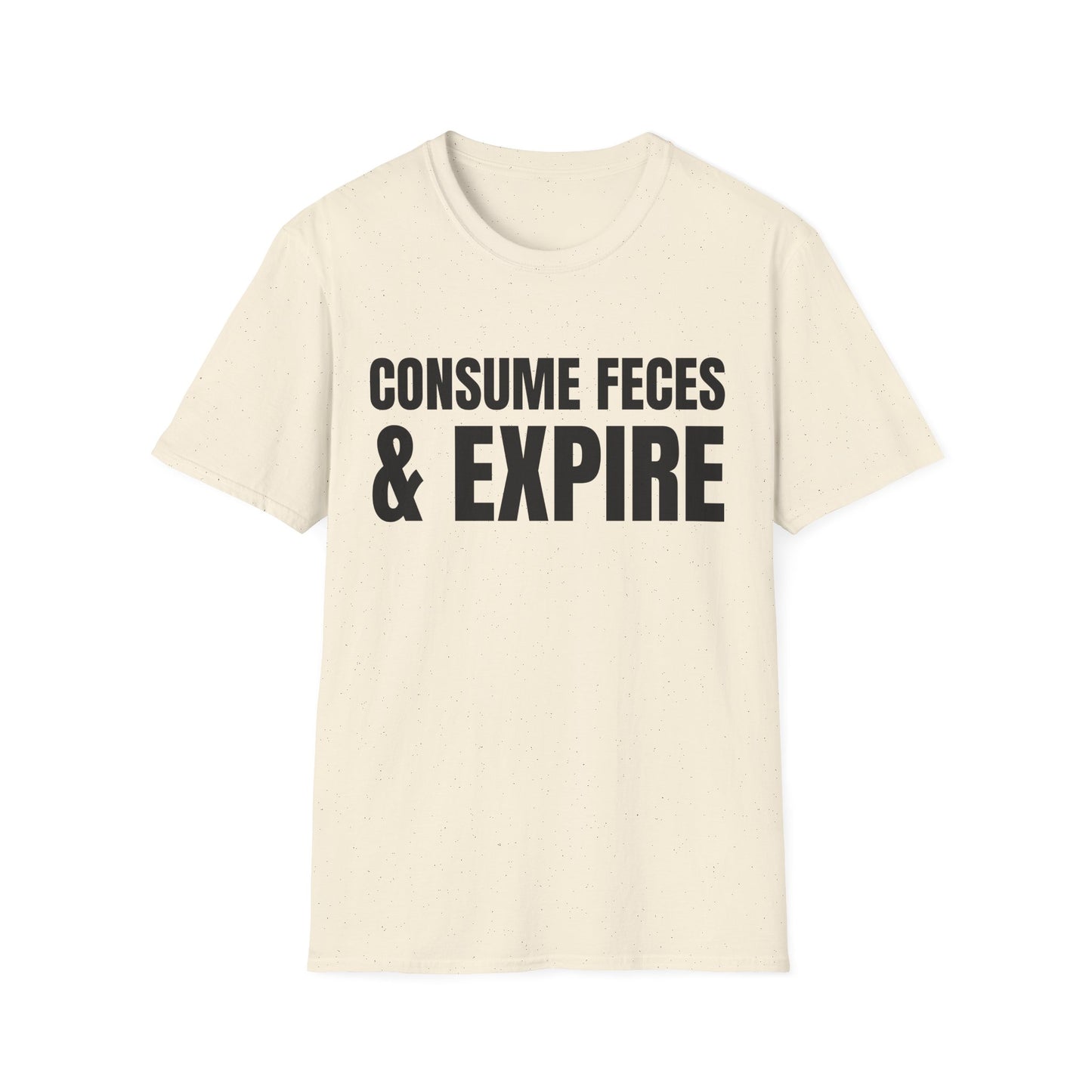 consume feces and expire tshirt
