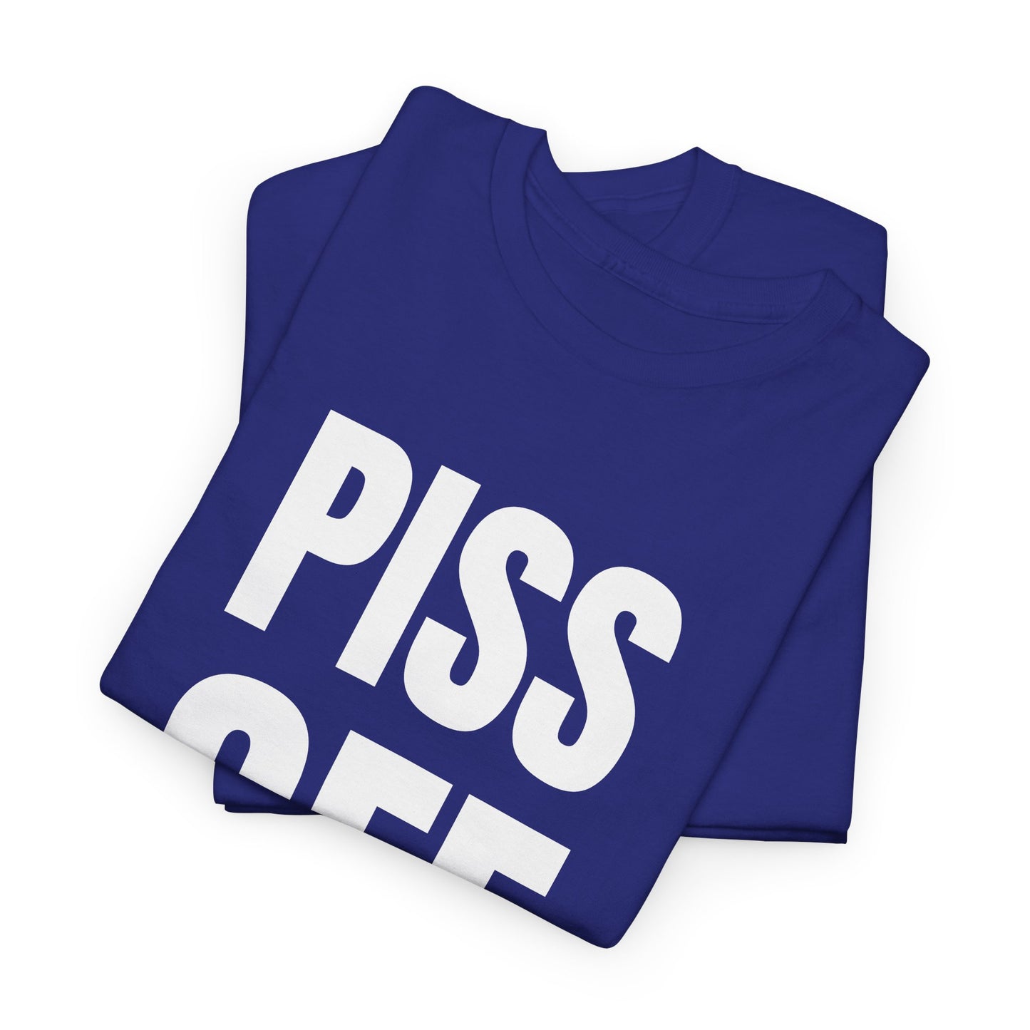 piss off tshirt