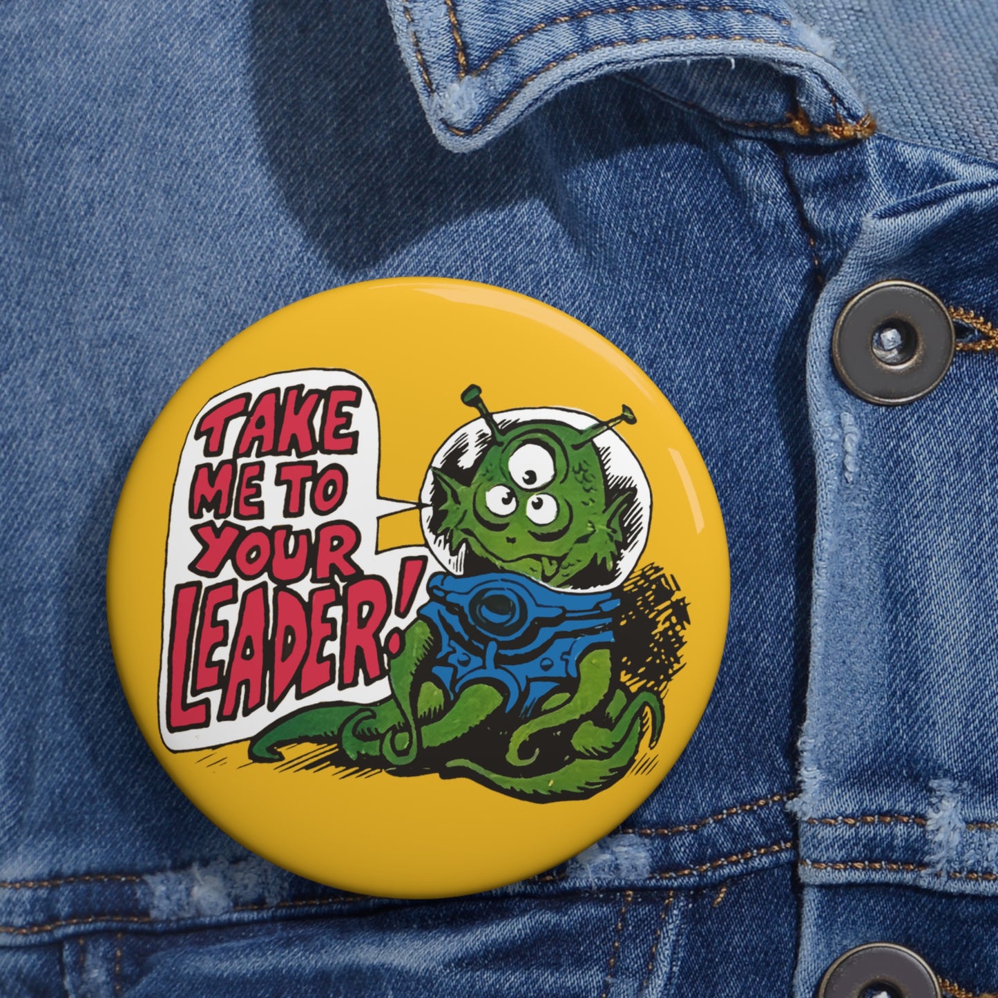 1970s "take me to your leader" alien cartoon character reproduction custom pin button whatmart