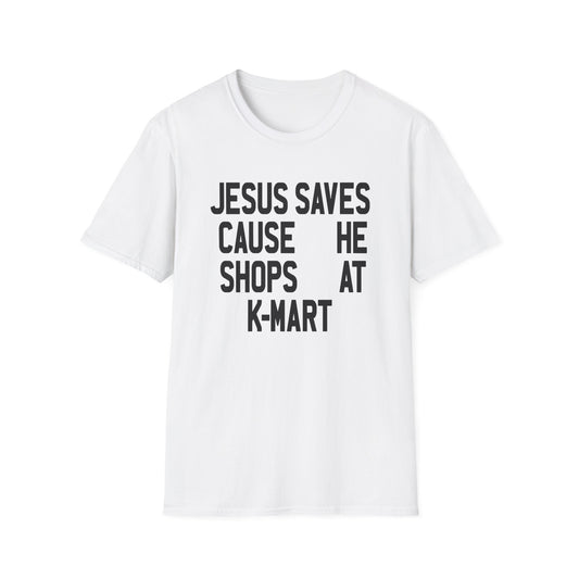 jesus saves cause he shops at kmart tshirt