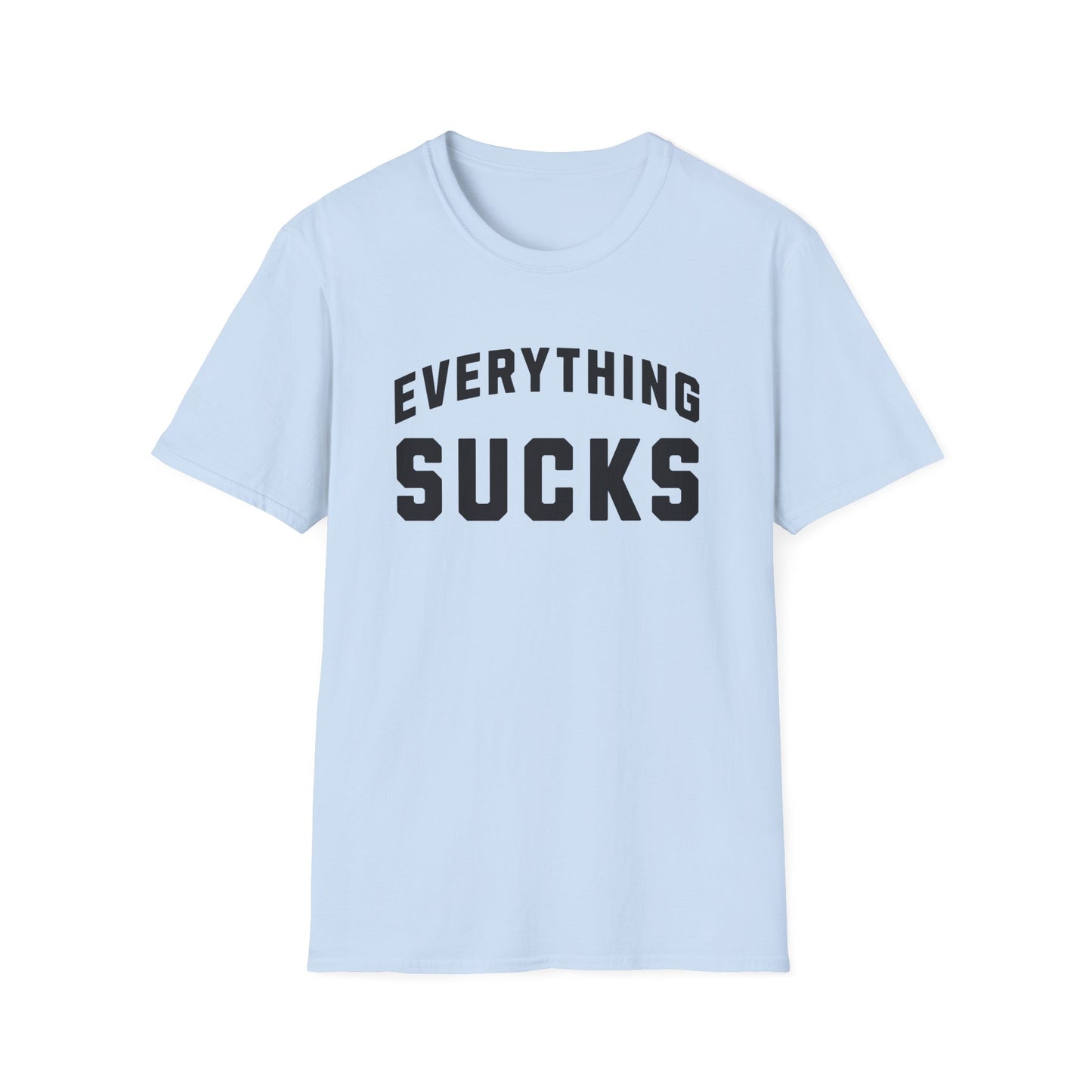 everything sucks tshirt