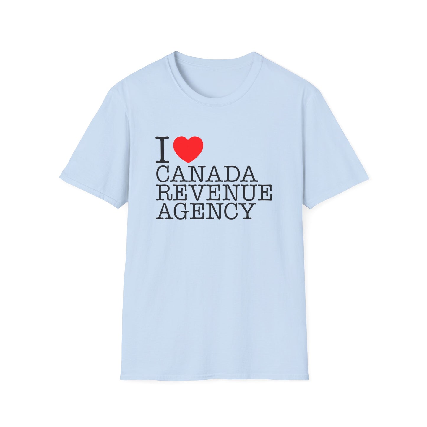 i heart canada revenue agency tshirt