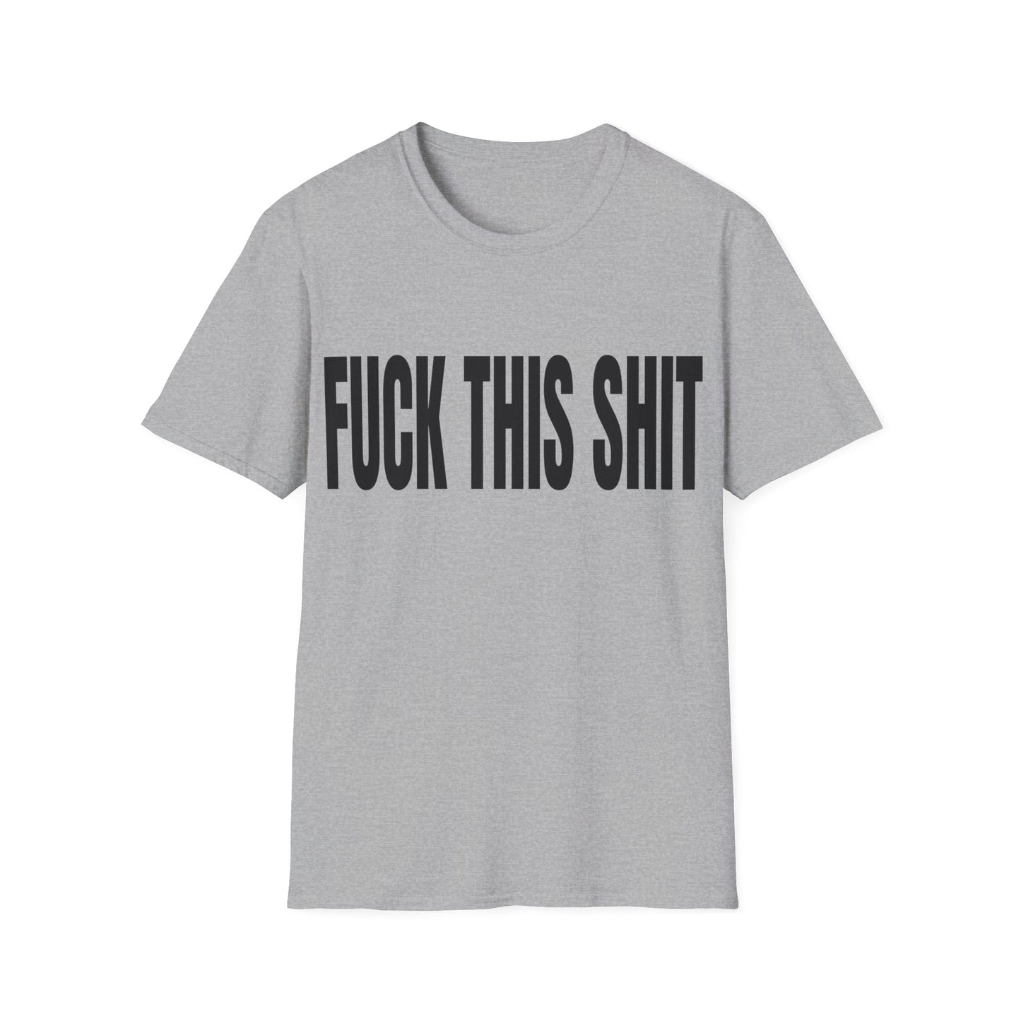 fuck this shit tshirt