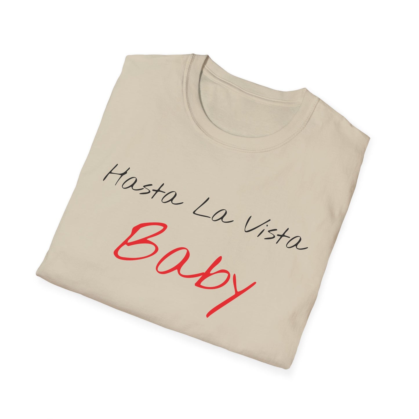 hasta la vista baby tshirt