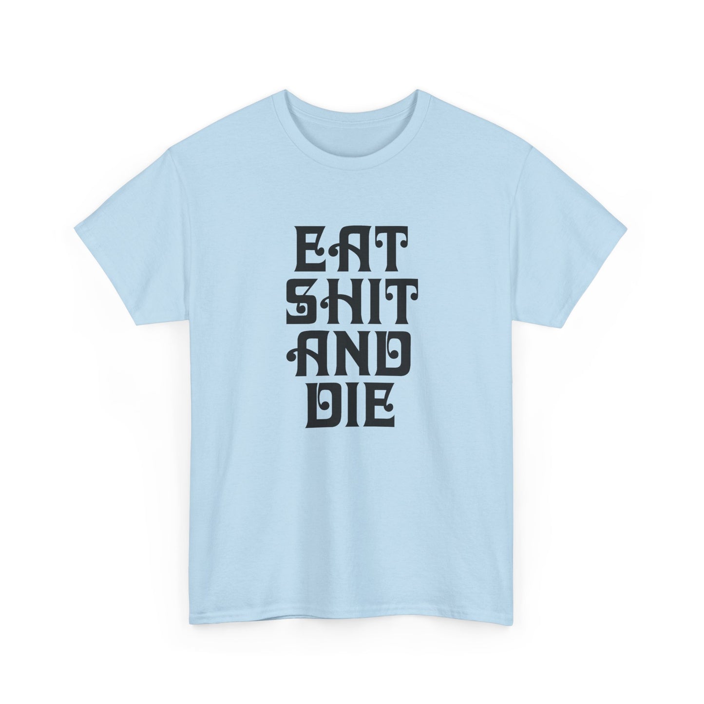 vintage graphic eat shit and die reproduction tshirt