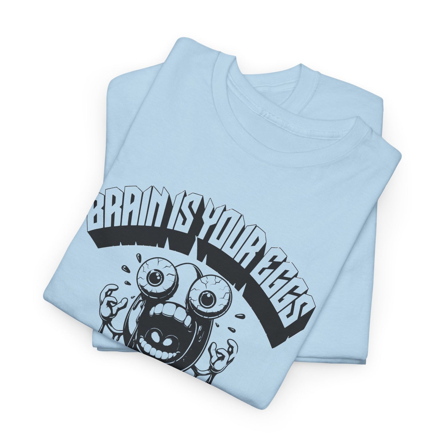 brain is your eggs on drugs psychotic egg screaming insane nonsense tshirt