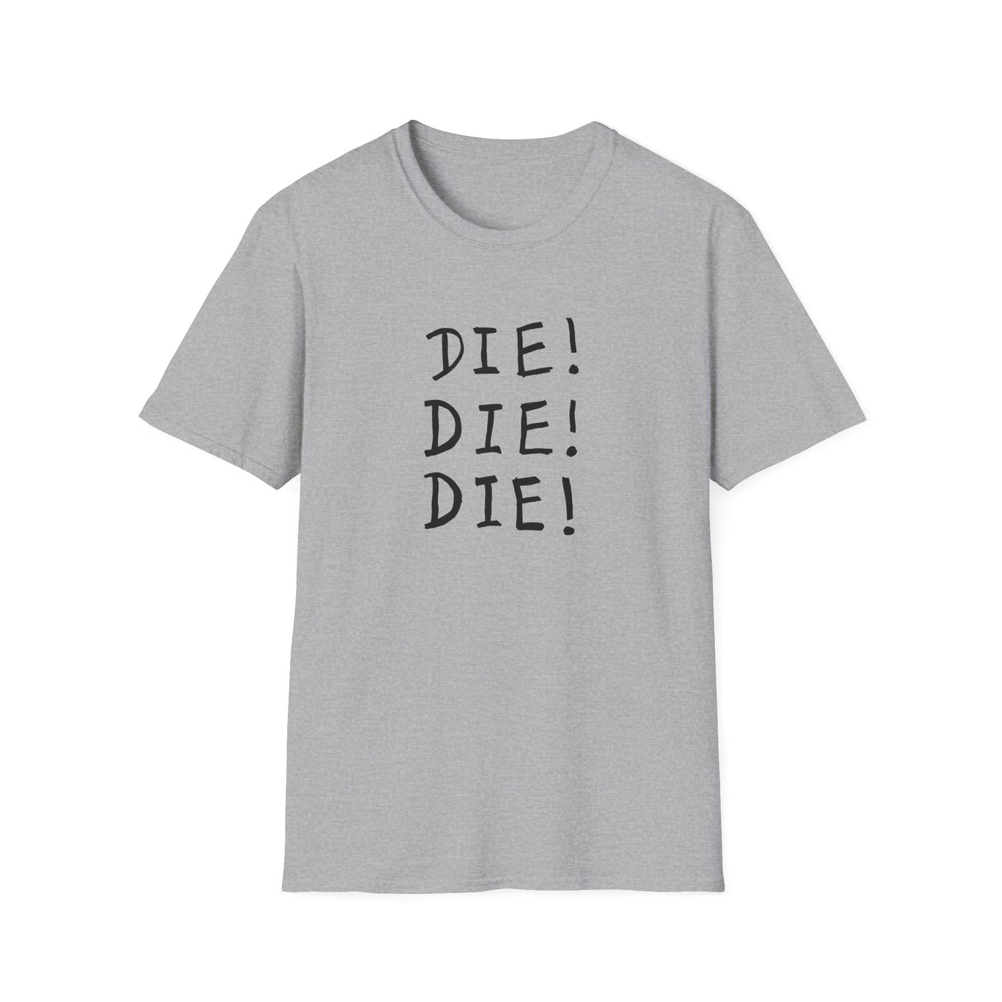 die! die! die! tshirt