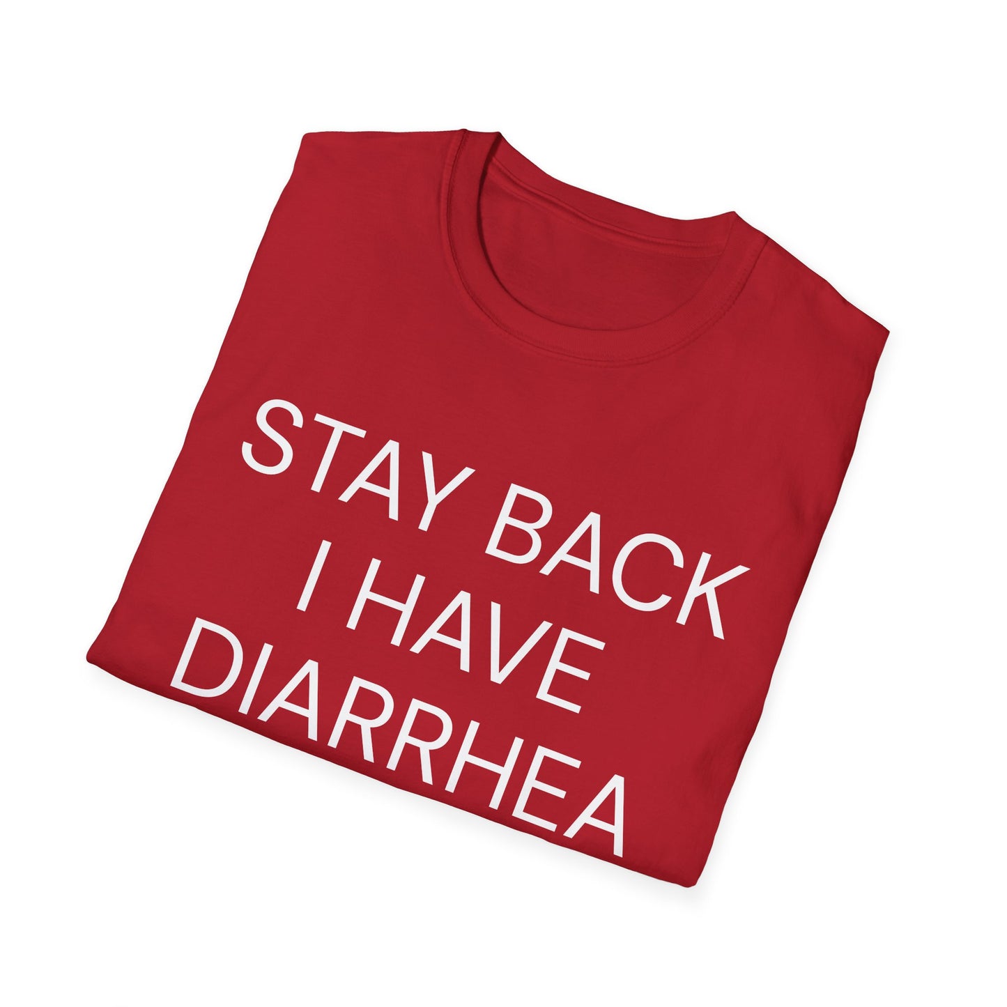 stay back i have diarrhea tshirt