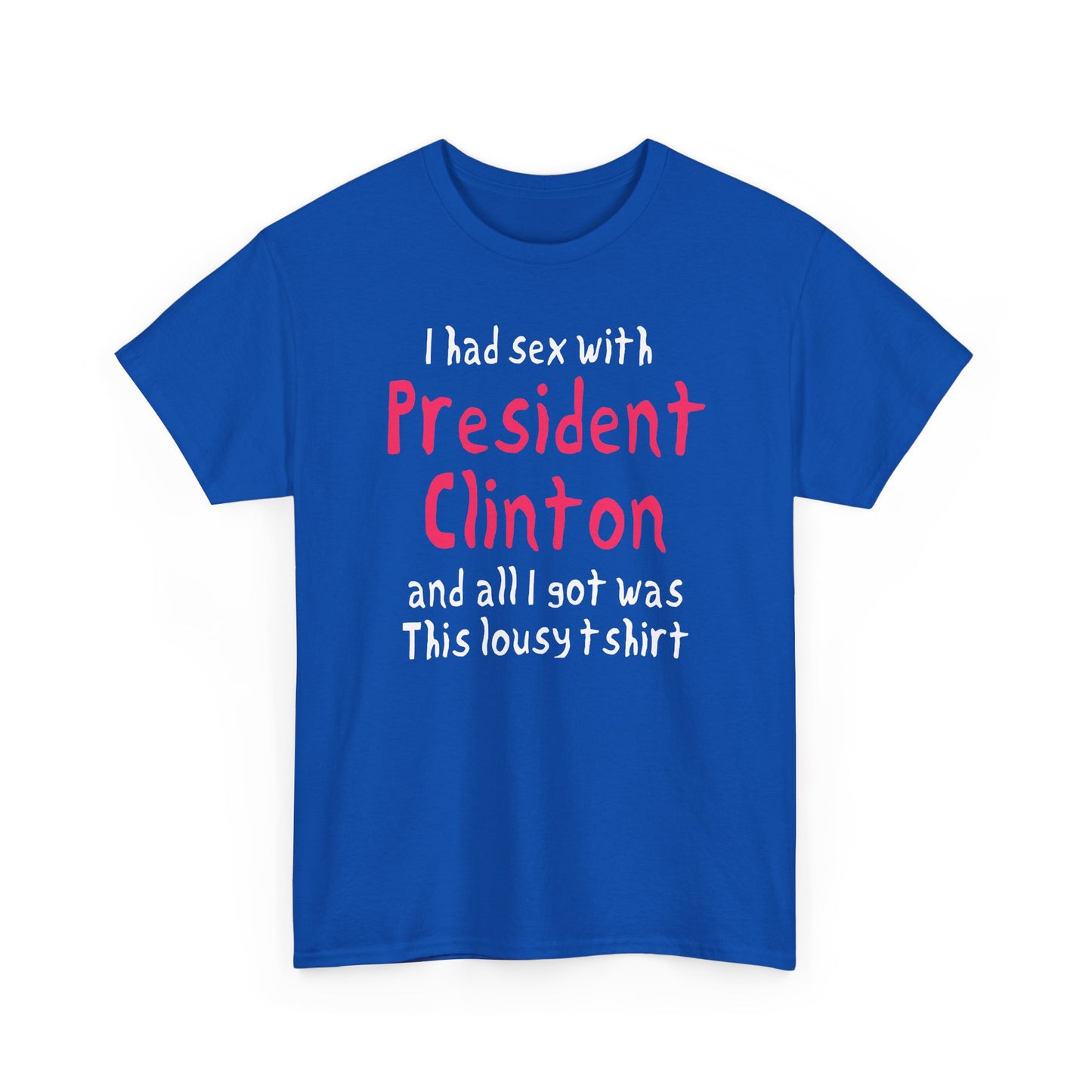 i had sex with president clinton hand drawn font tshirt