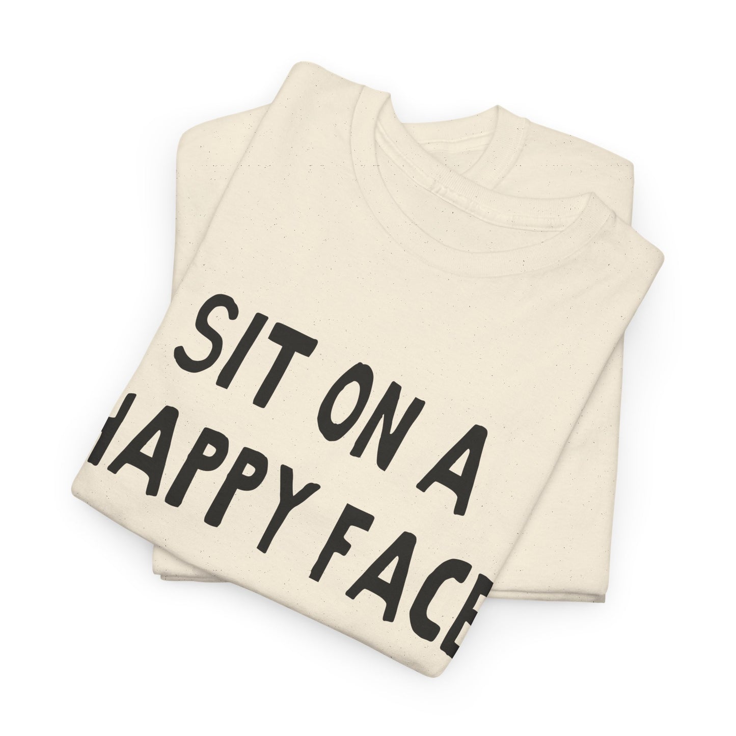 sit on a happy face hand drawn font tshirt