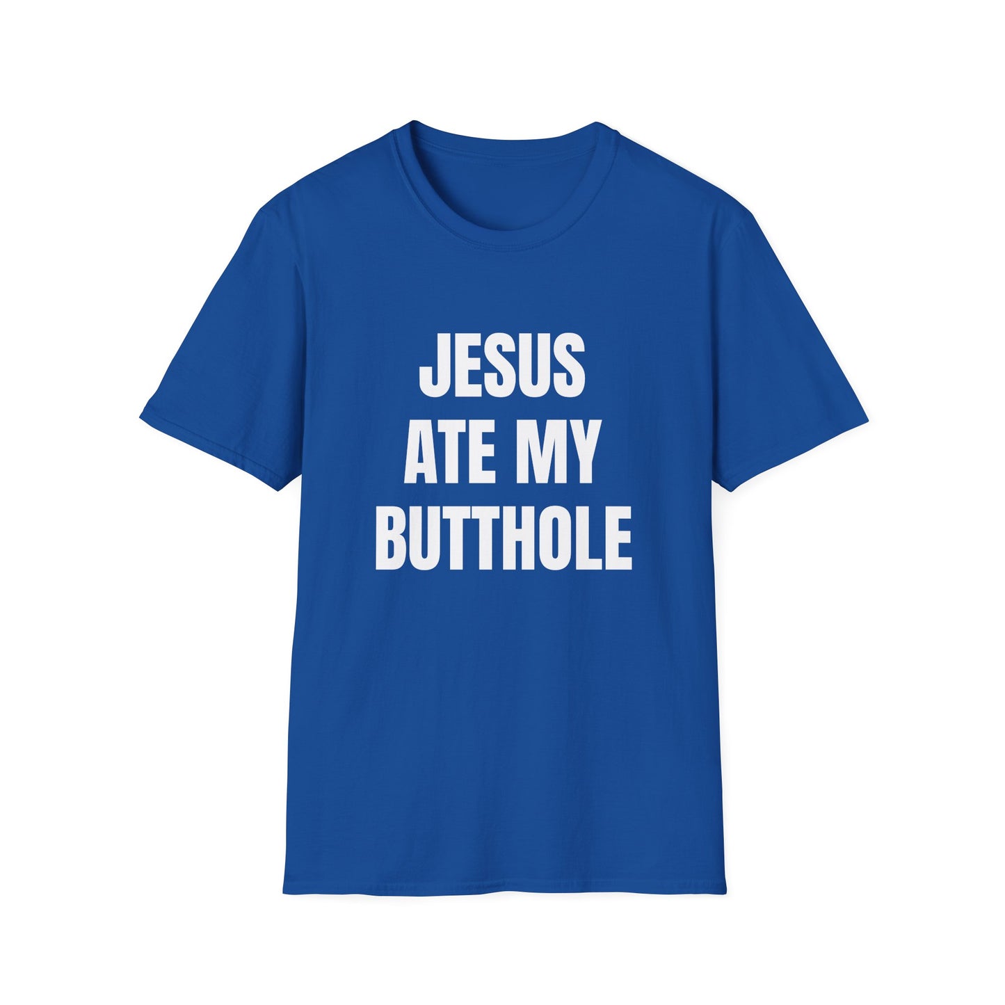 jesus ate my butthole tshirt