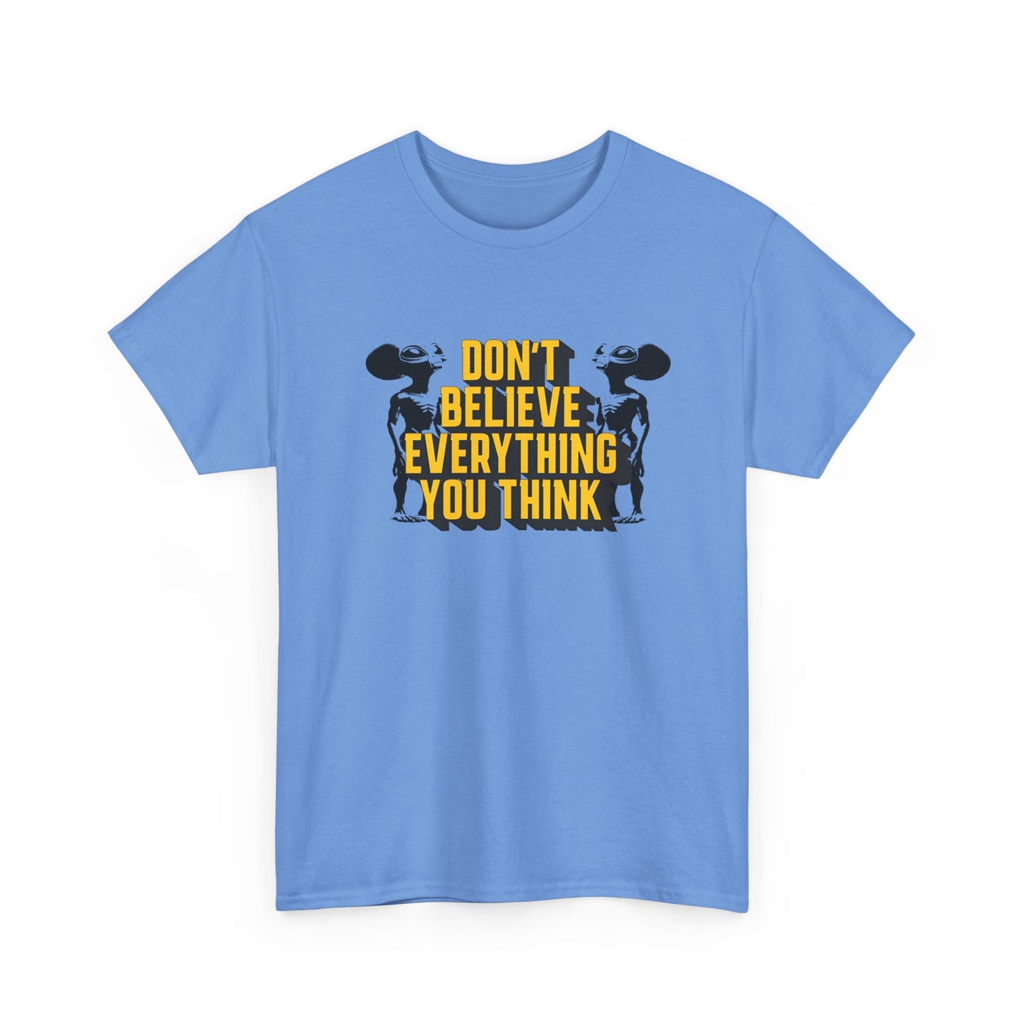 don't believe everything you think alien character tshirt