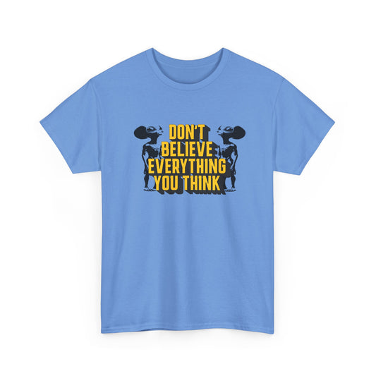 don't believe everything you think alien character tshirt