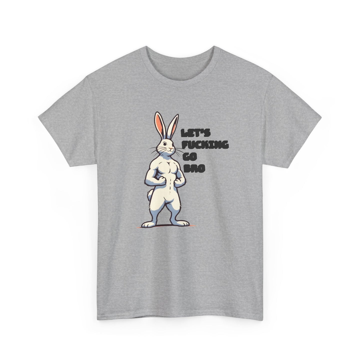 let's fucking go bro muscular bunny tshirt
