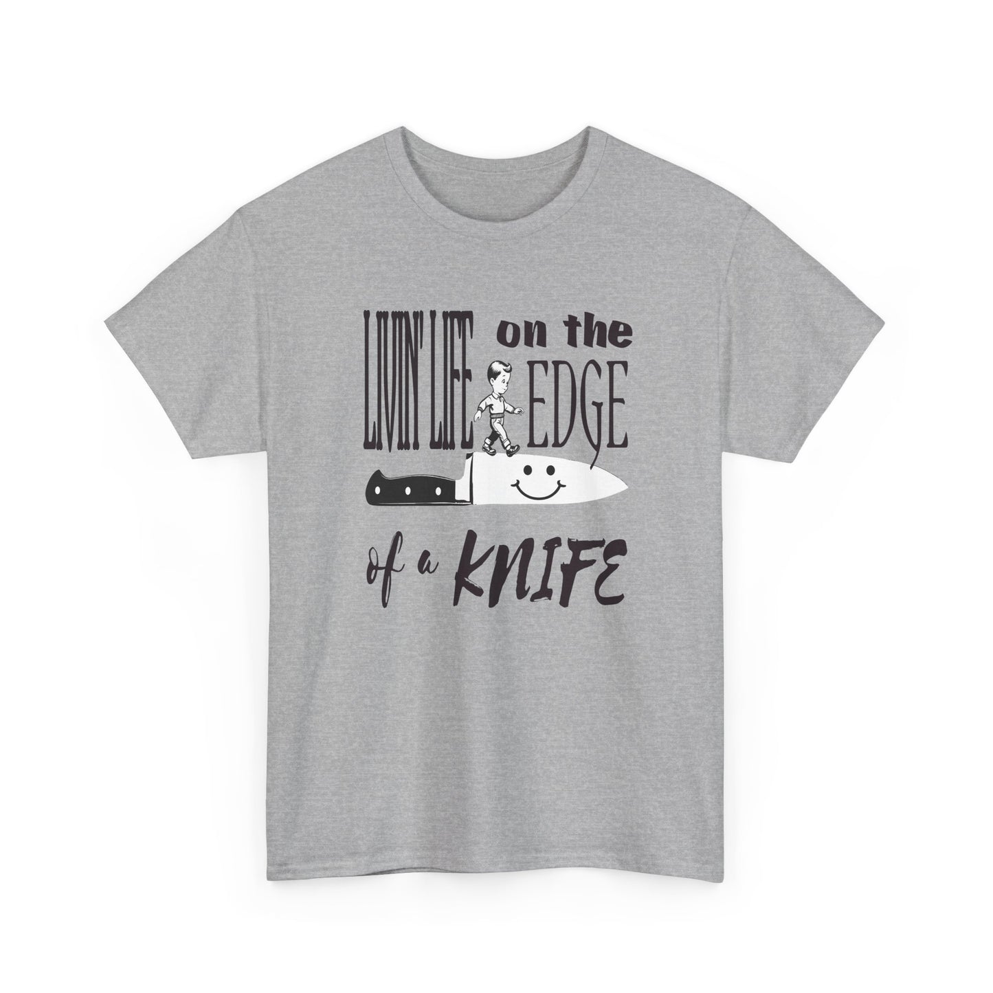 livin' life on the edge of a knife tshirt
