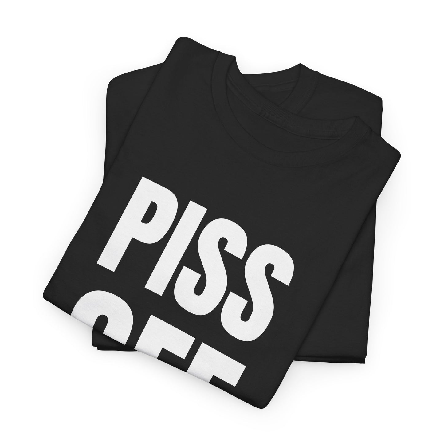 piss off tshirt