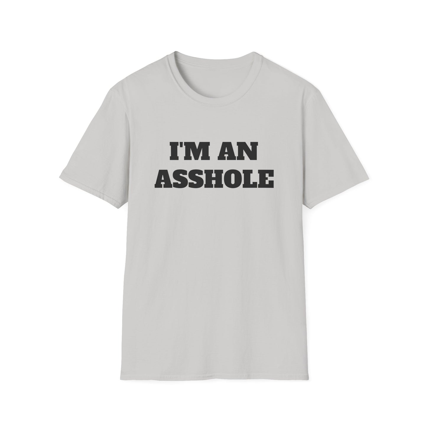 i'm an asshole tshirt