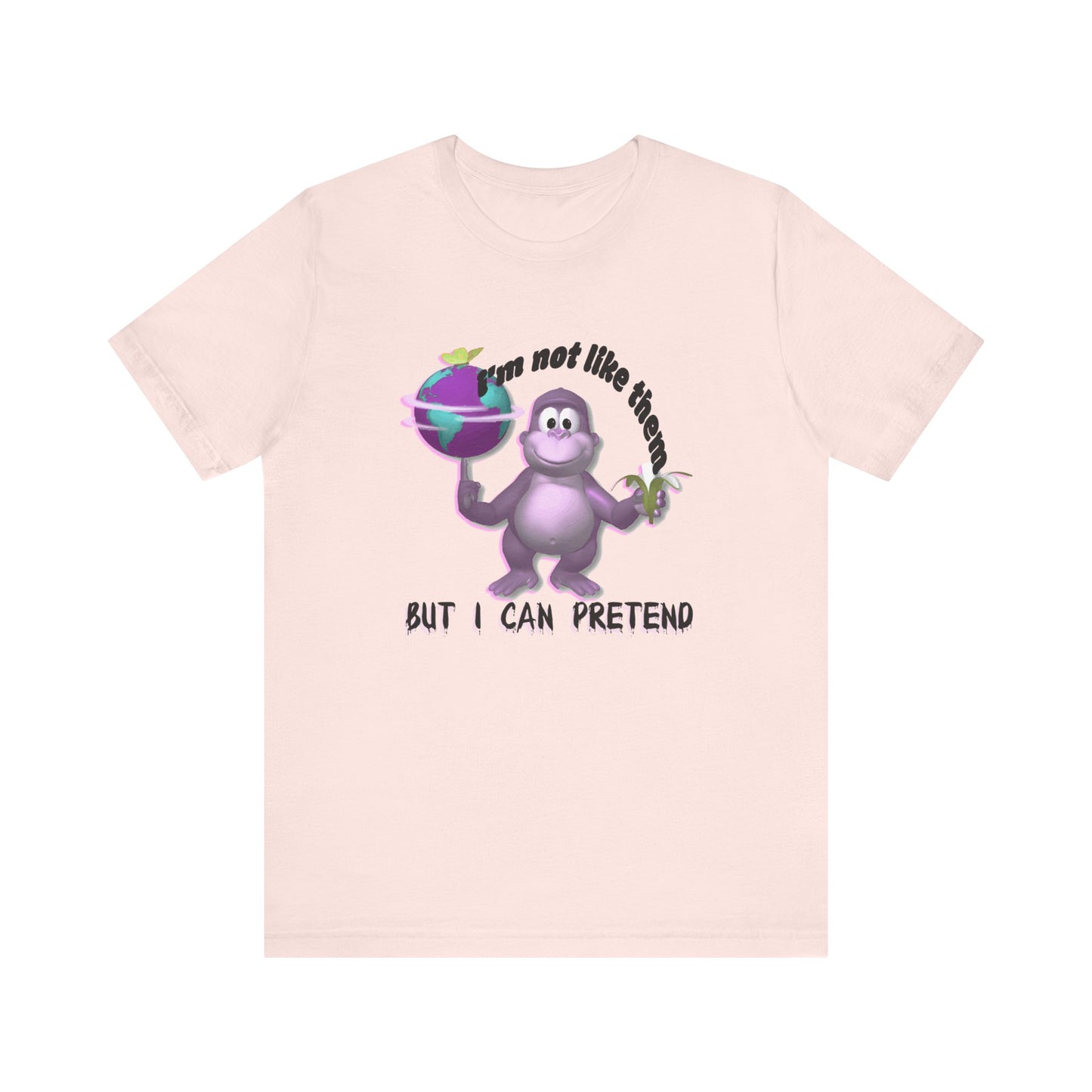 incredible graphic design bonzibuddy dumb tshirt "i'm not like them but i can pretend"