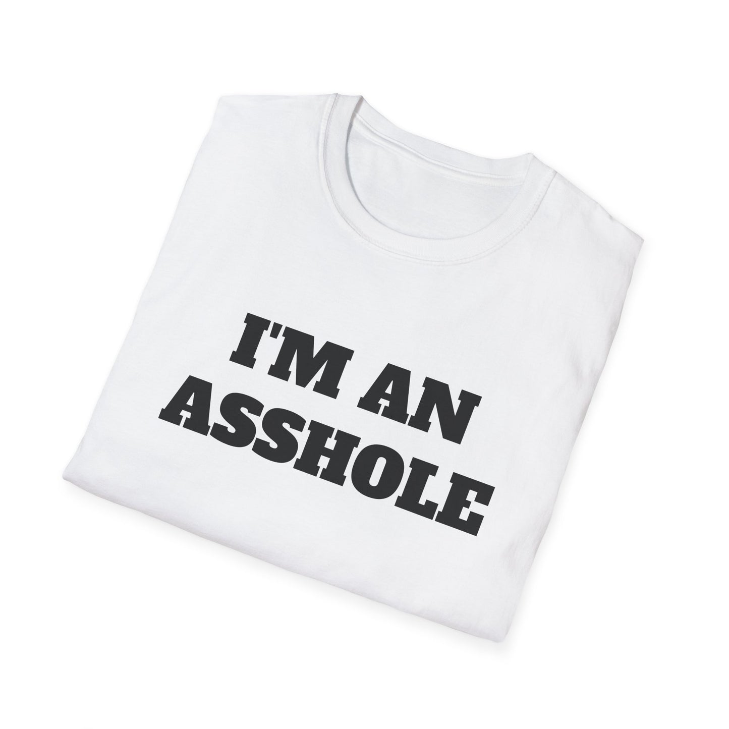i'm an asshole tshirt