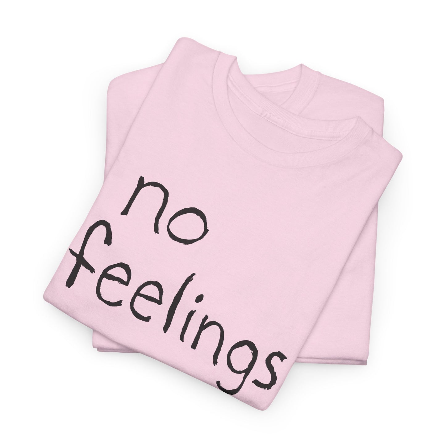 no feelings hand drawn font tshirt