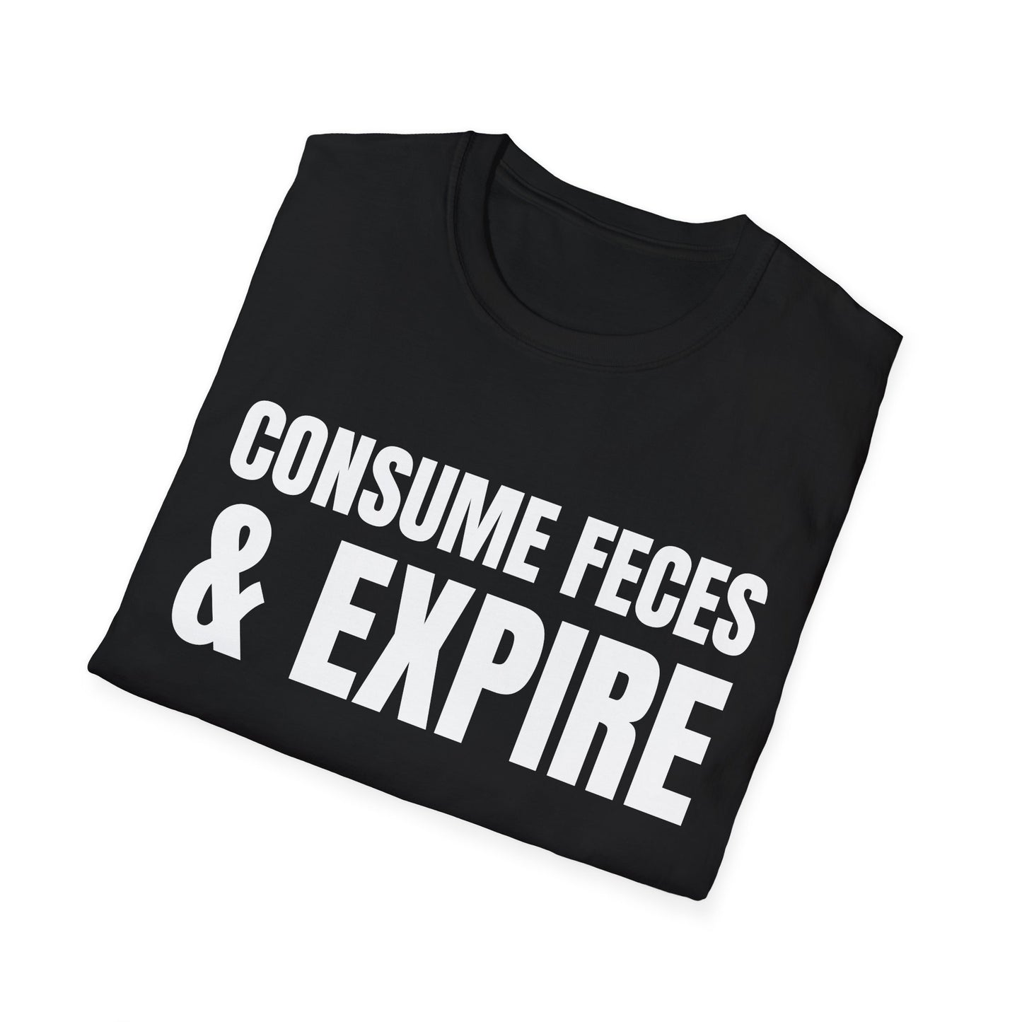 consume feces and expire tshirt