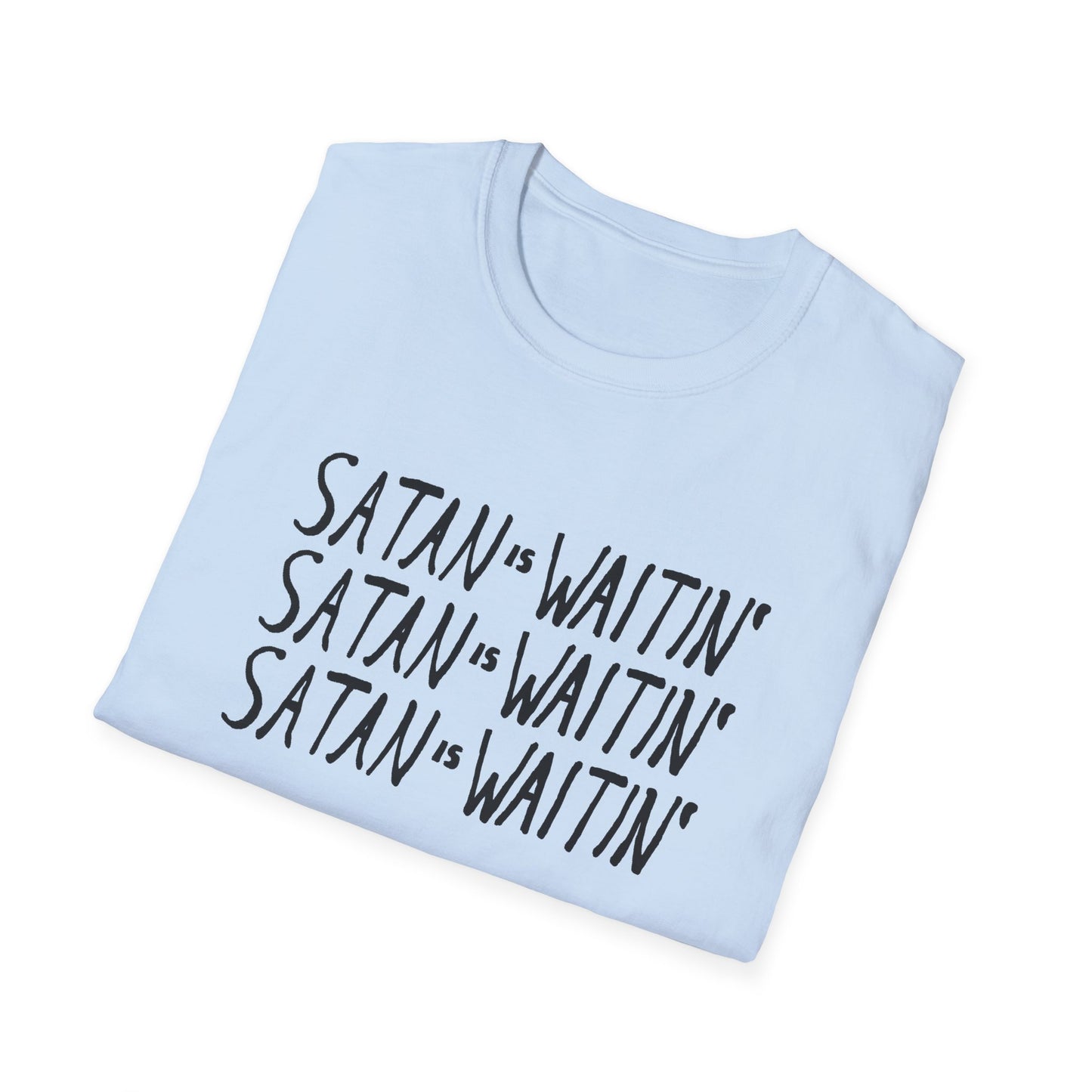 satan is waitin' tshirt