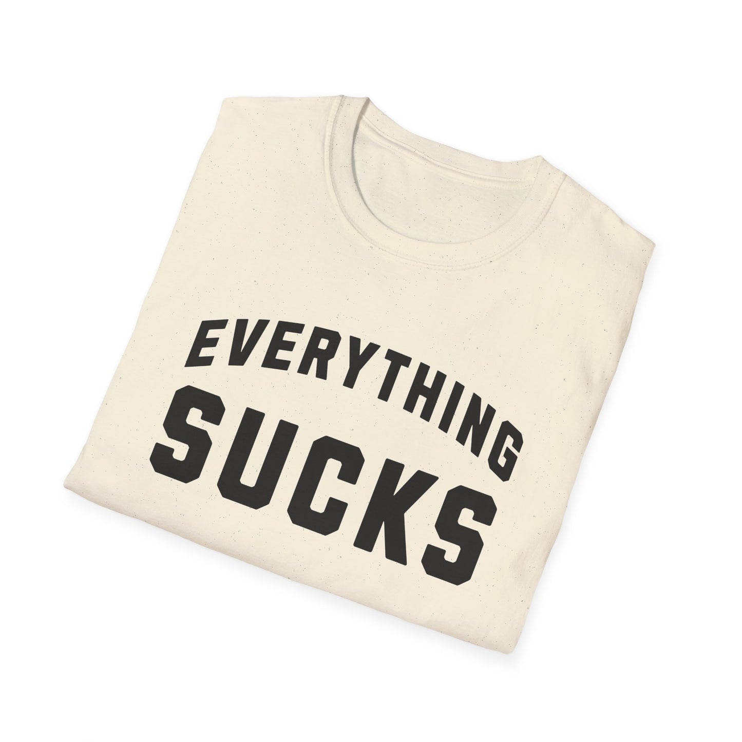 everything sucks tshirt
