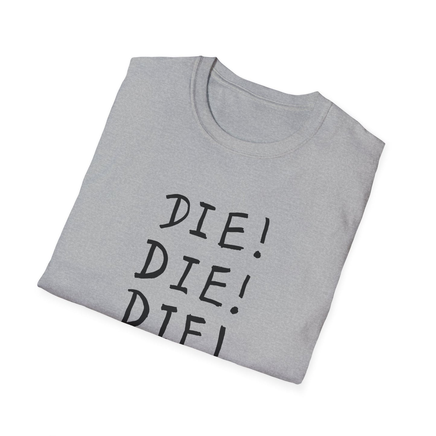 die! die! die! tshirt