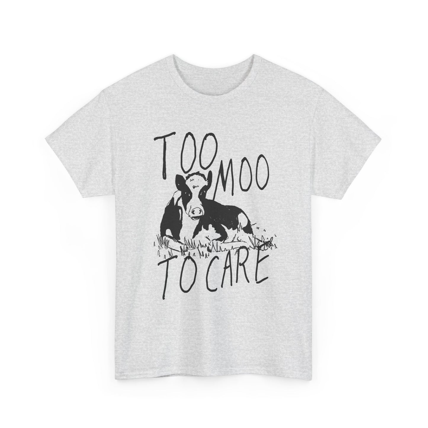 original drawing too moo to care tshirt