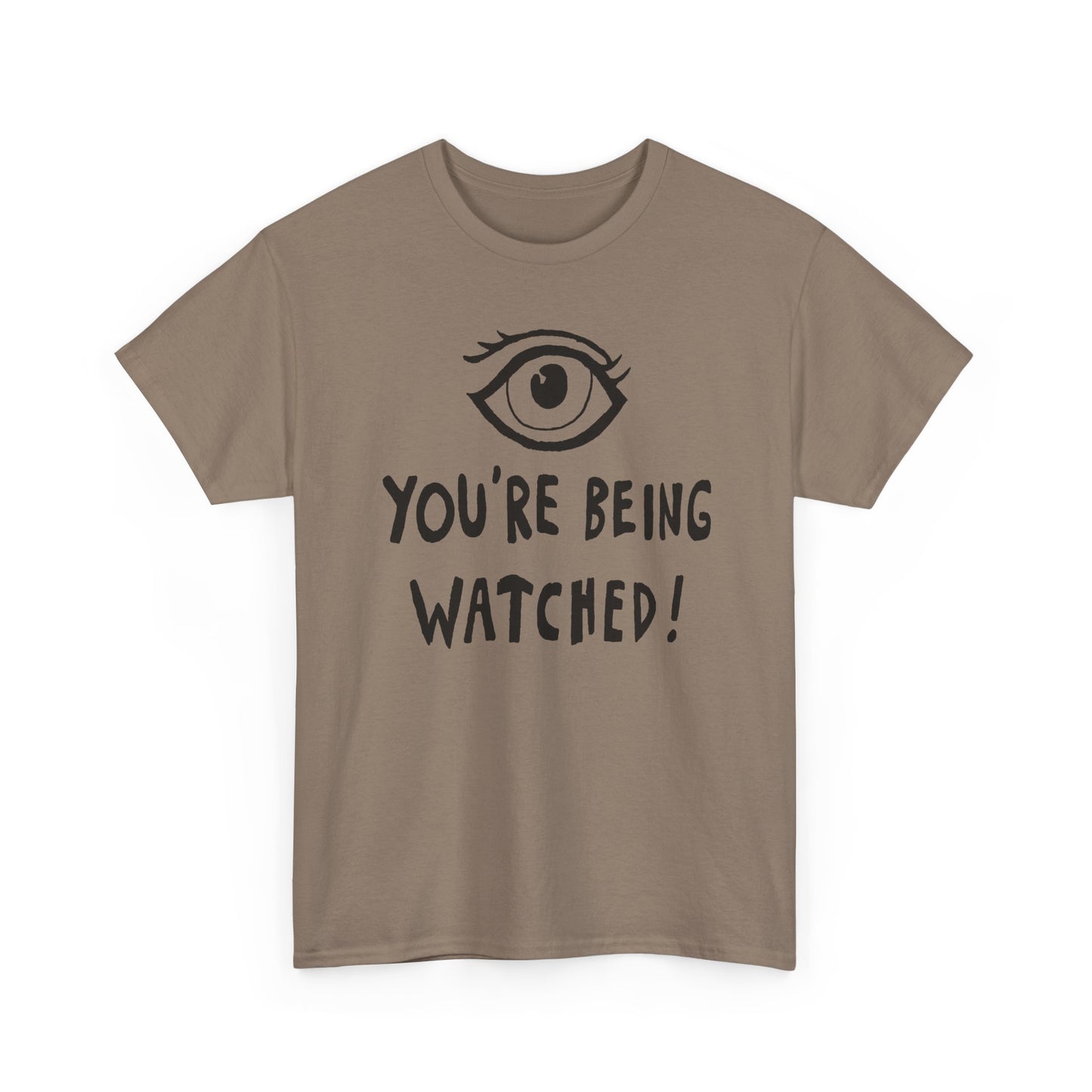 you're being watched tshirt