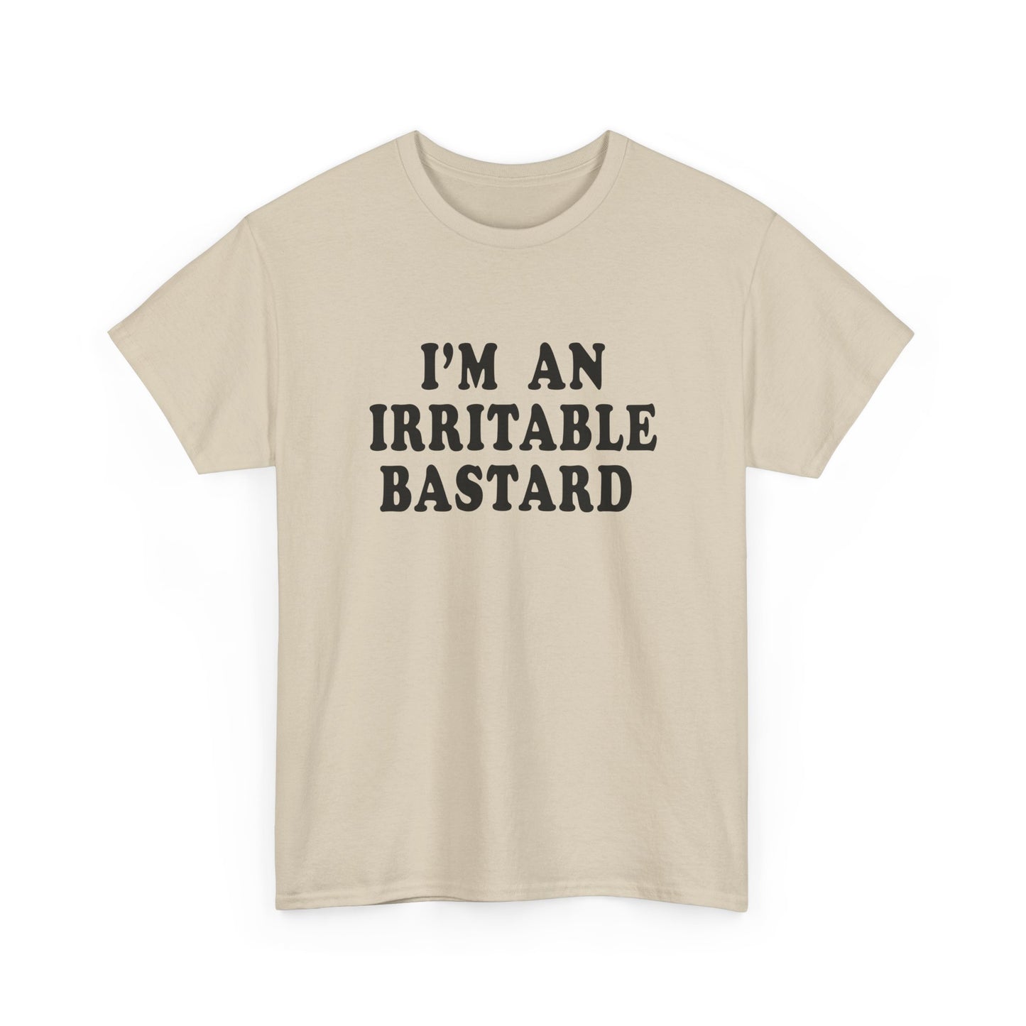 i'm an irritable bastard tshirt