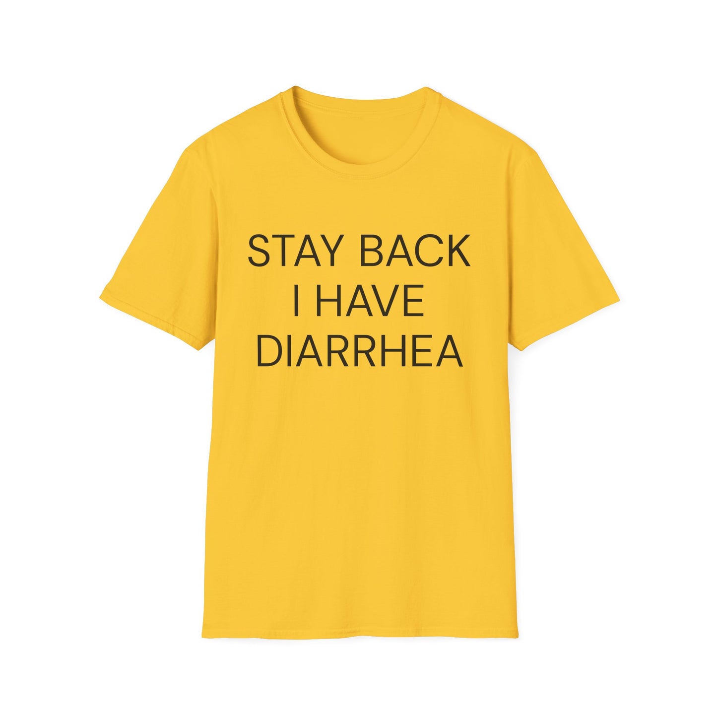 stay back i have diarrhea tshirt