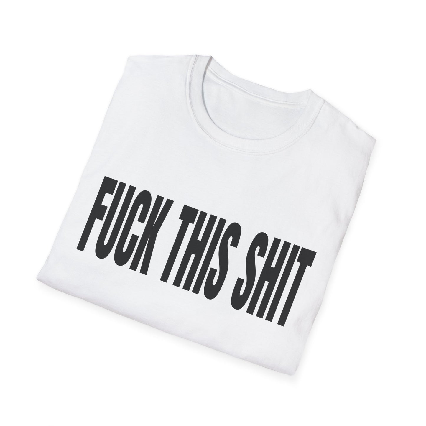 fuck this shit tshirt