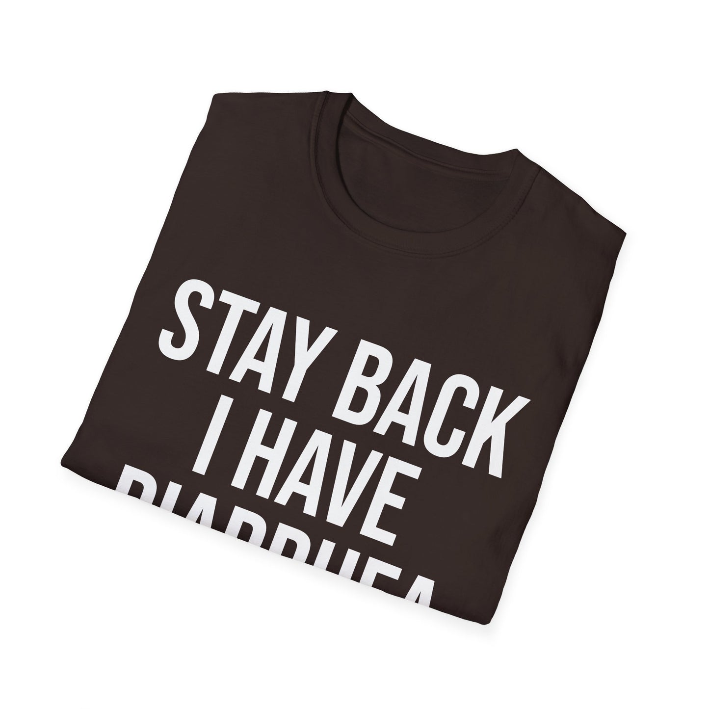 another stay back i have diarhhea tshirt