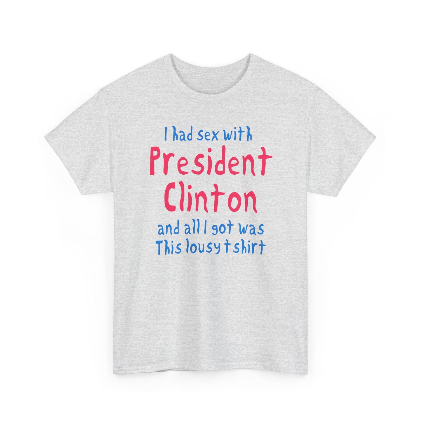i had sex with president clinton hand drawn font tshirt