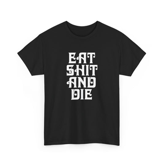 vintage graphic eat shit and die reproduction tshirt