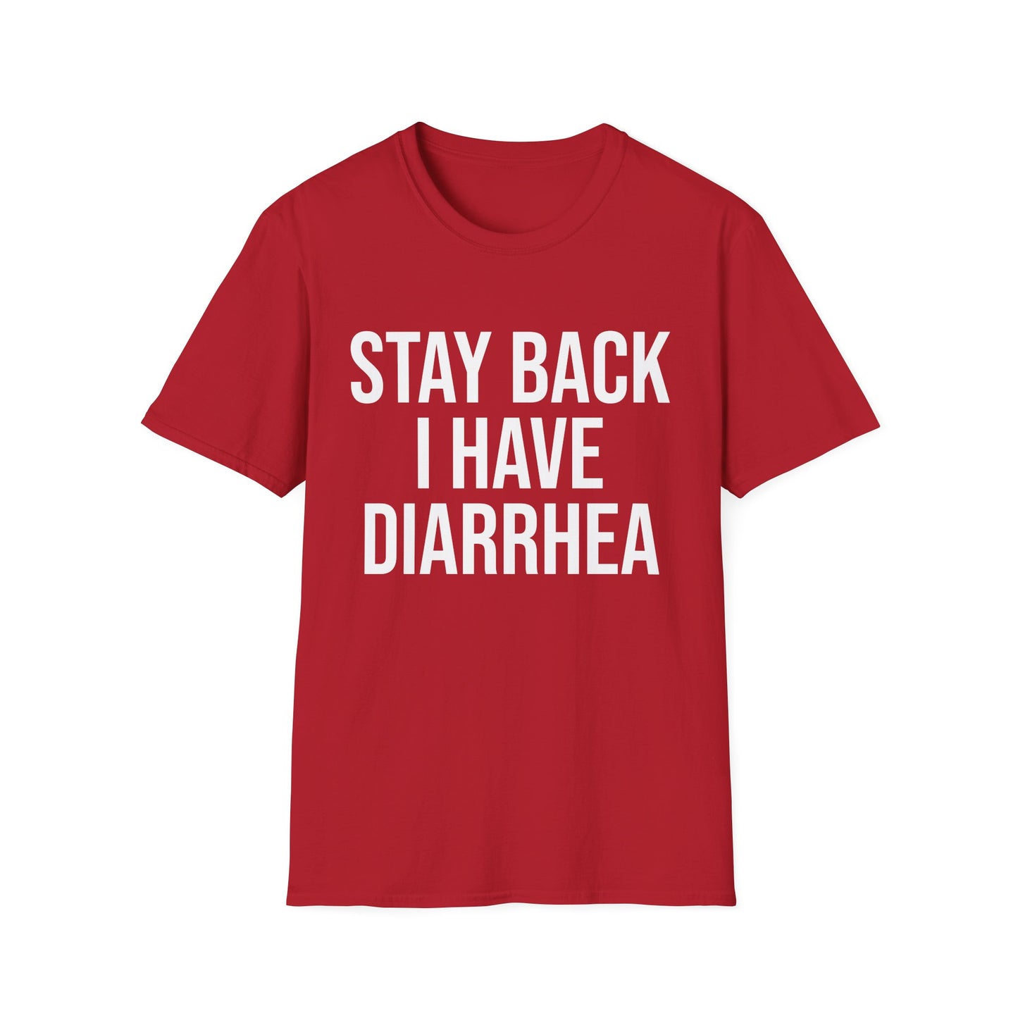 another stay back i have diarhhea tshirt