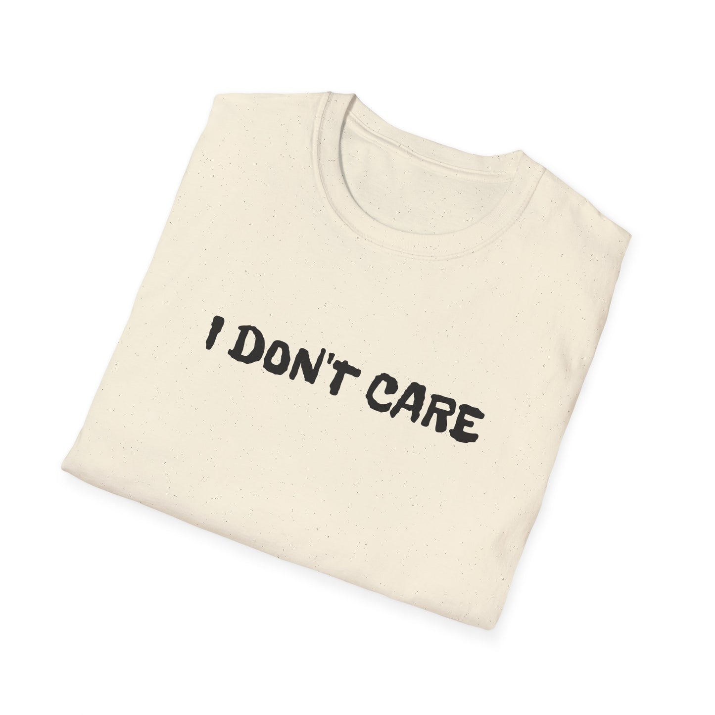 i don't care tshirt