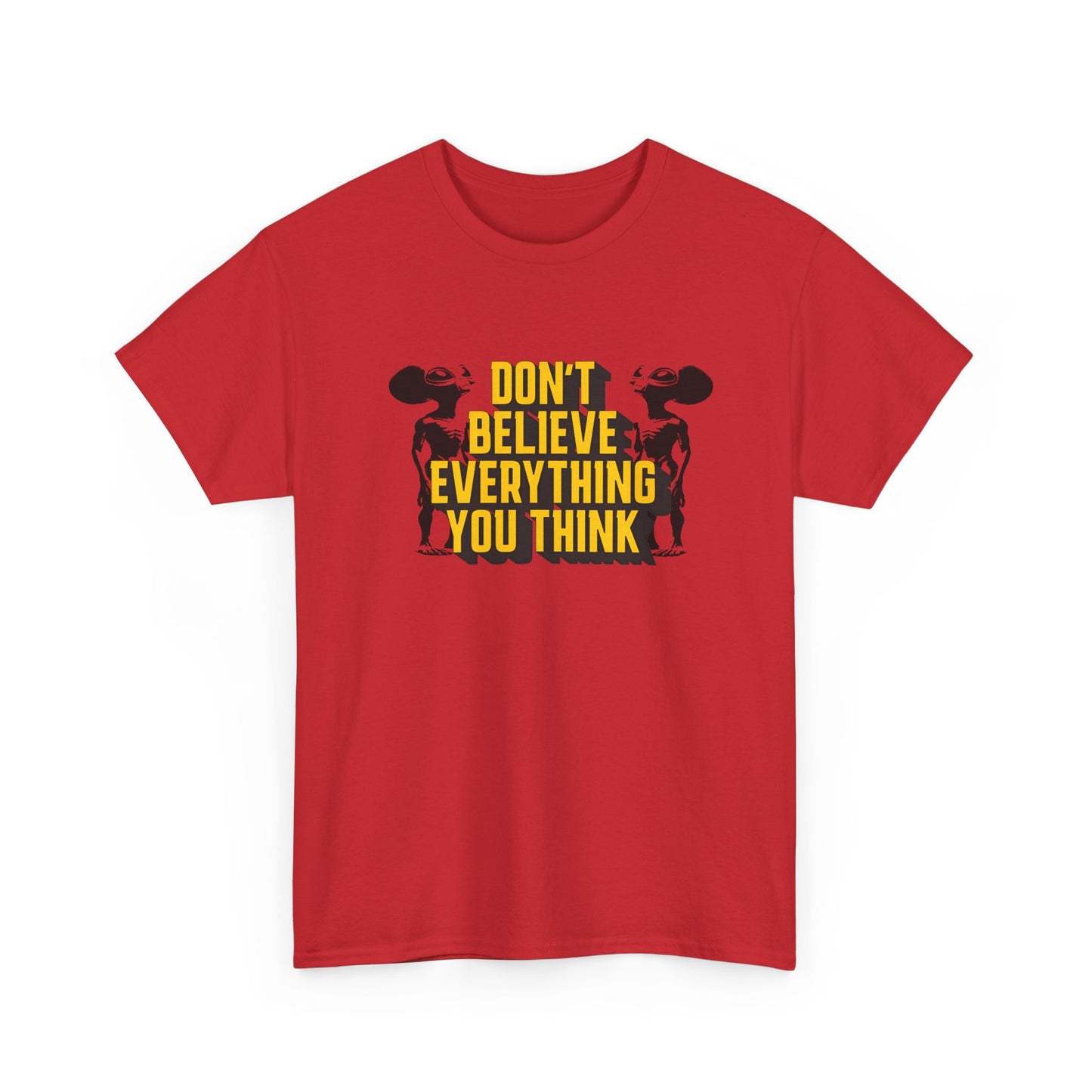don't believe everything you think alien character tshirt