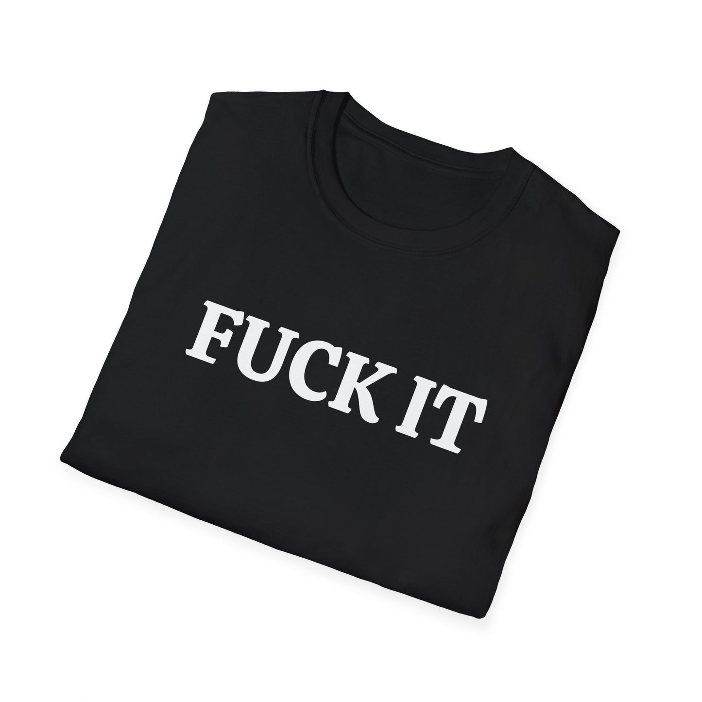 funny fuck it dark tshirt