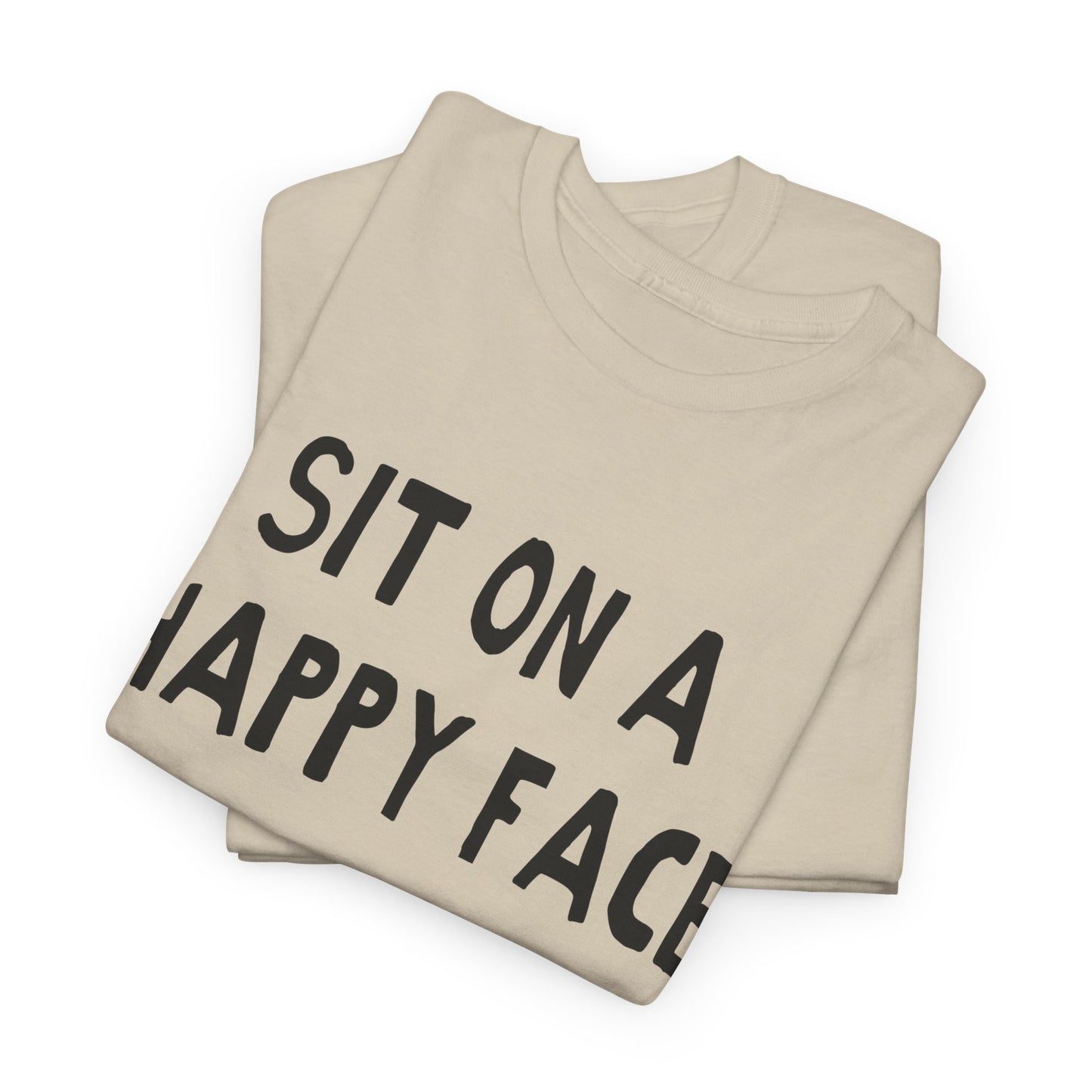 sit on a happy face hand drawn font tshirt