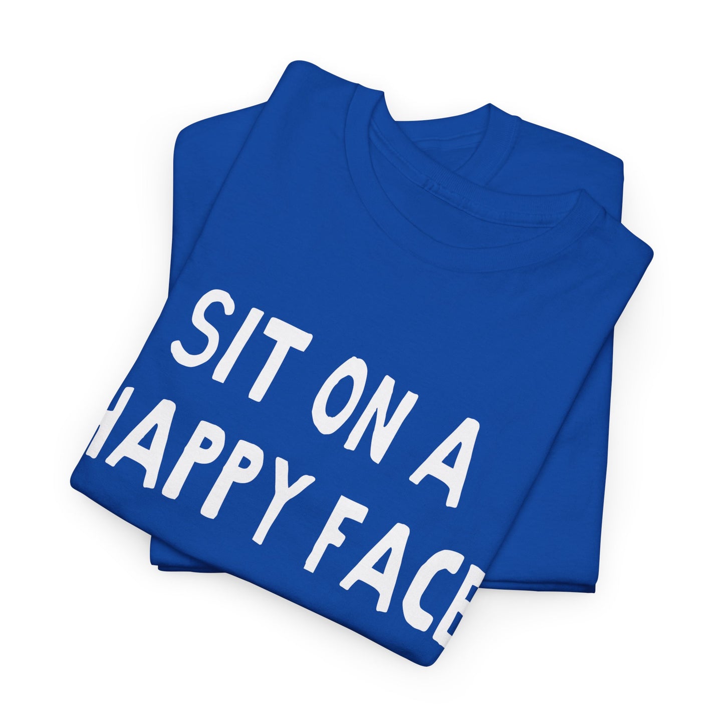 sit on a happy face hand drawn font tshirt