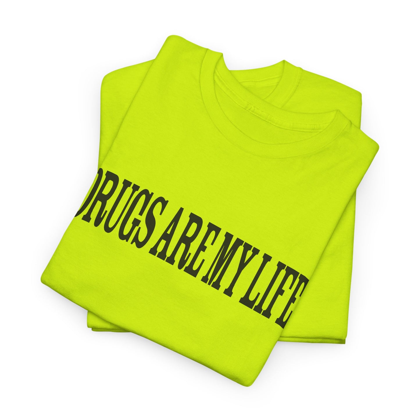 funny drugs are my life tshirt