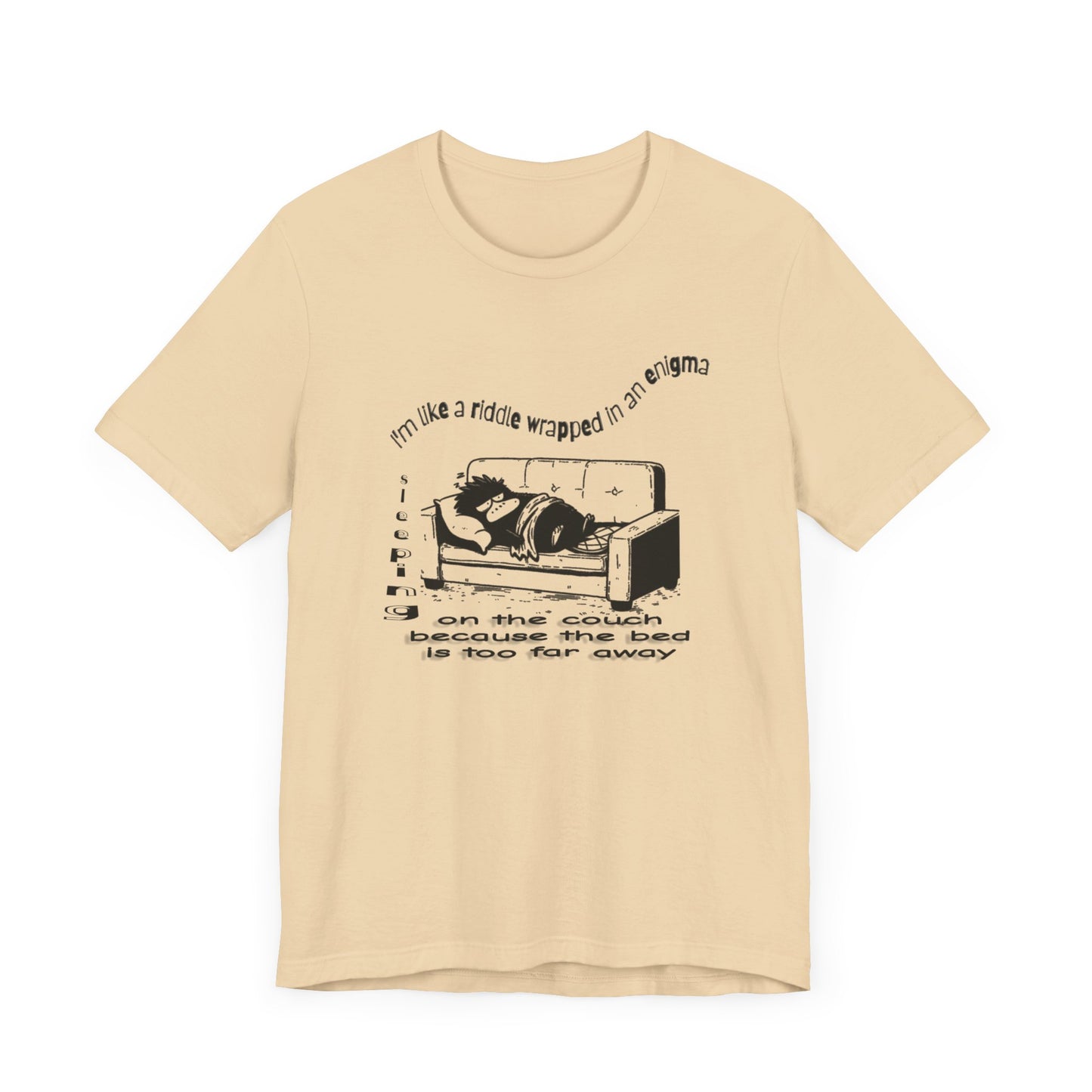 i'm like a riddle wrapped in an enigma wrapped in a blanket sleeping on the couch because the bed is too far away comic platypus tshirt