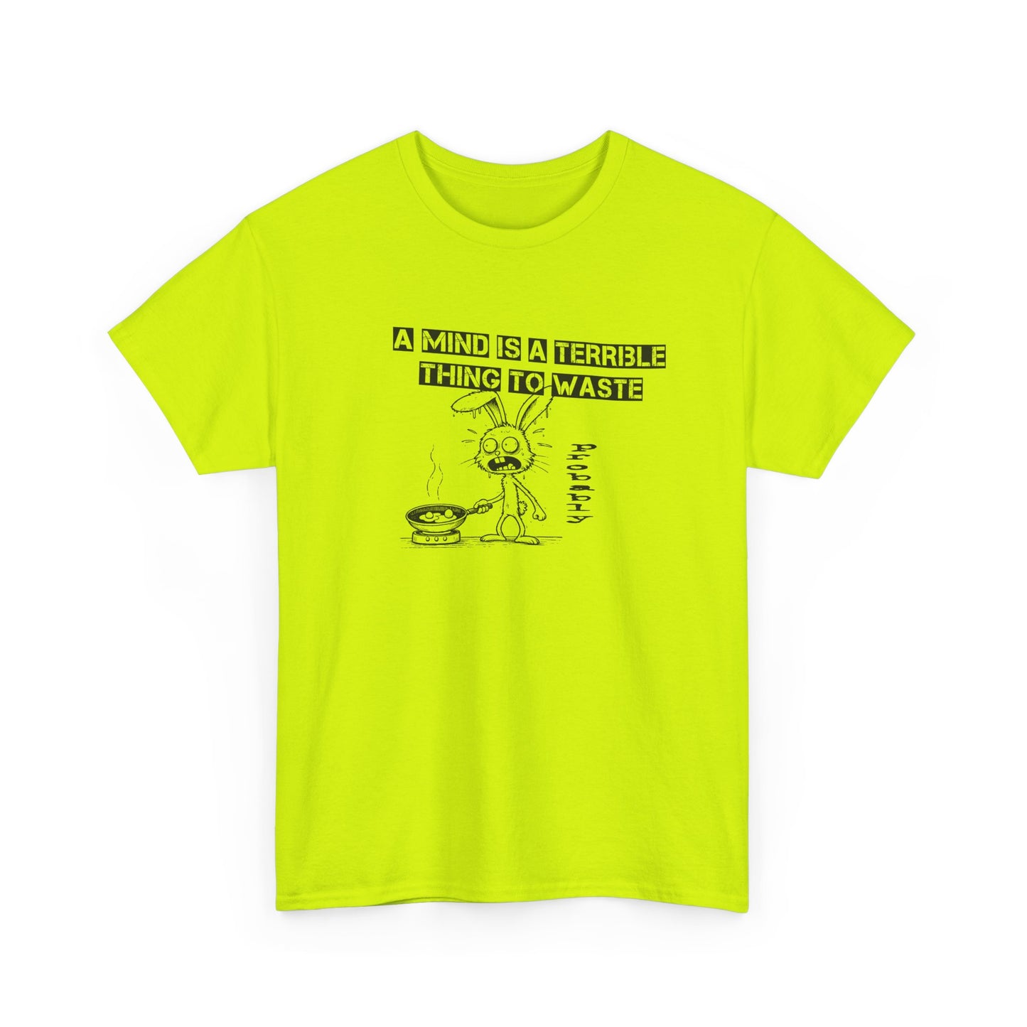 a mind is a terrible thing to waste frazzled bunny frying eggs tshirt