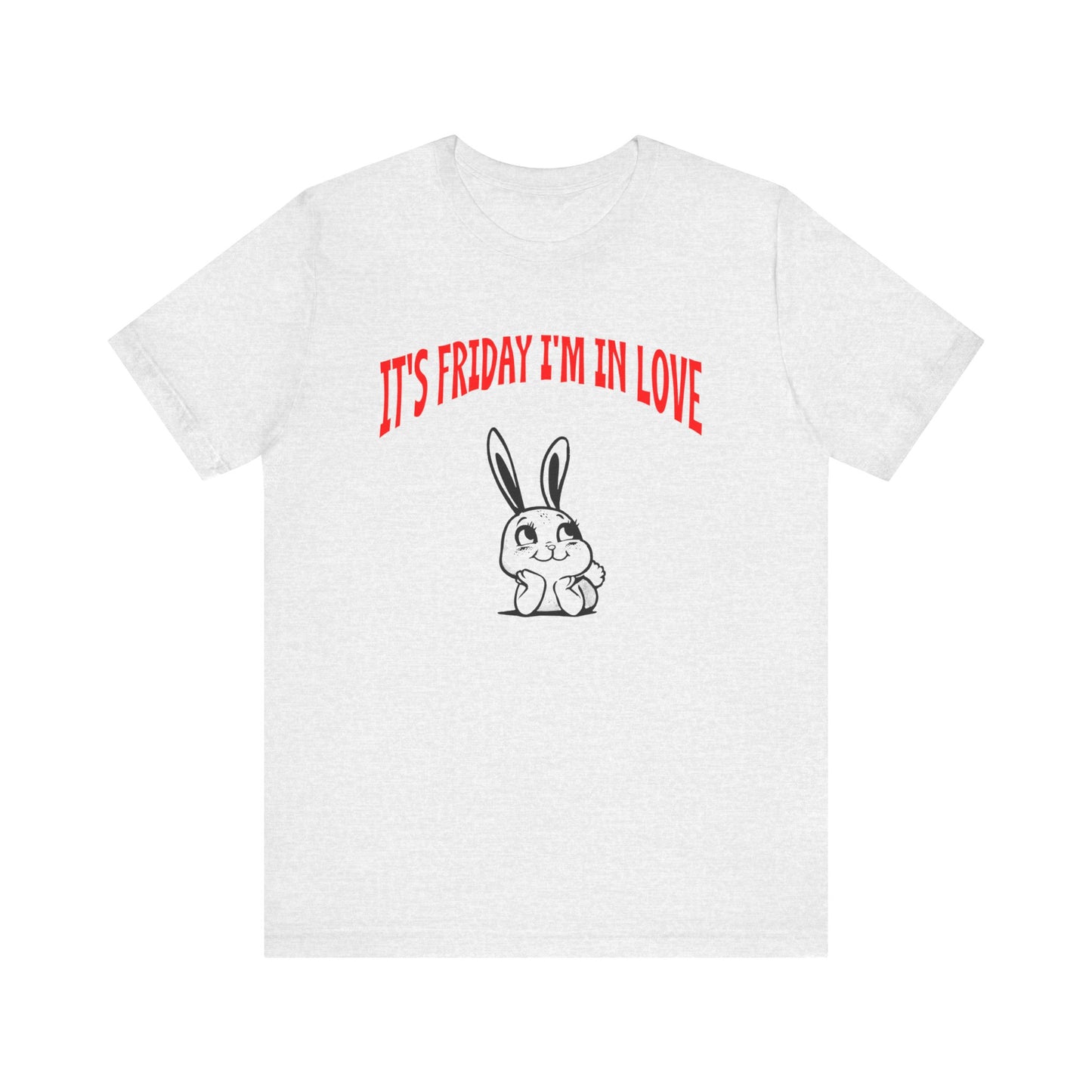 it's friday i'm in love tshirt