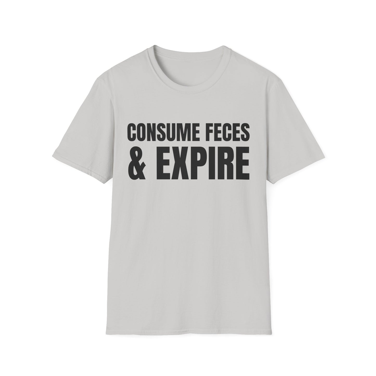 consume feces and expire tshirt