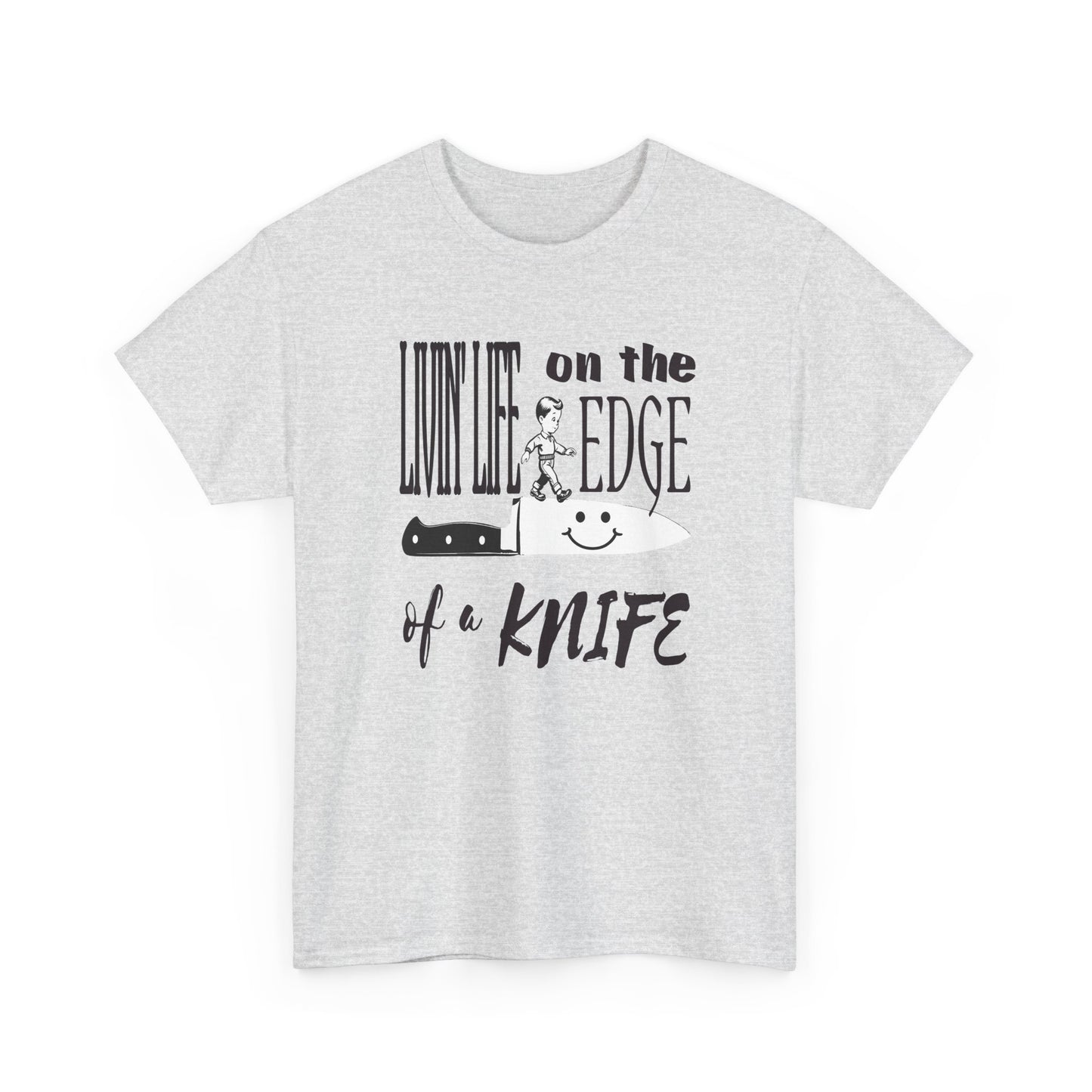 livin' life on the edge of a knife tshirt