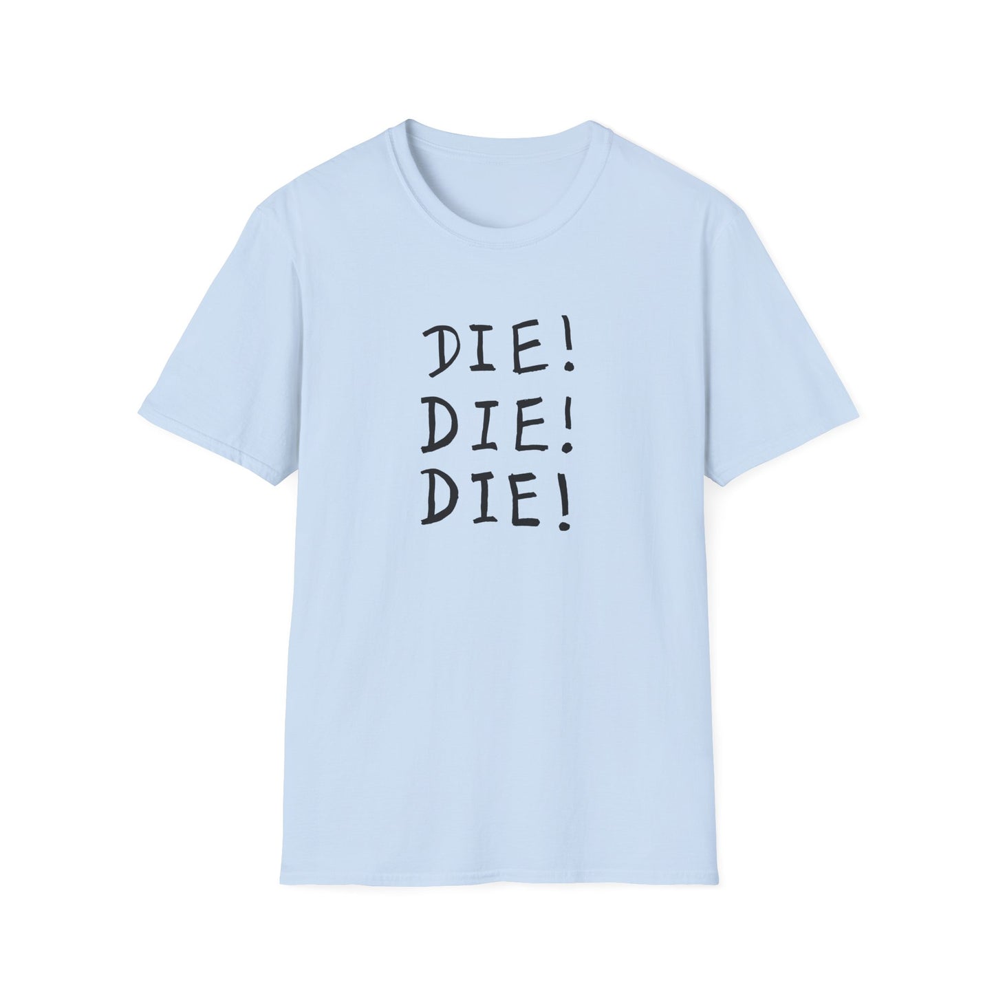 die! die! die! tshirt