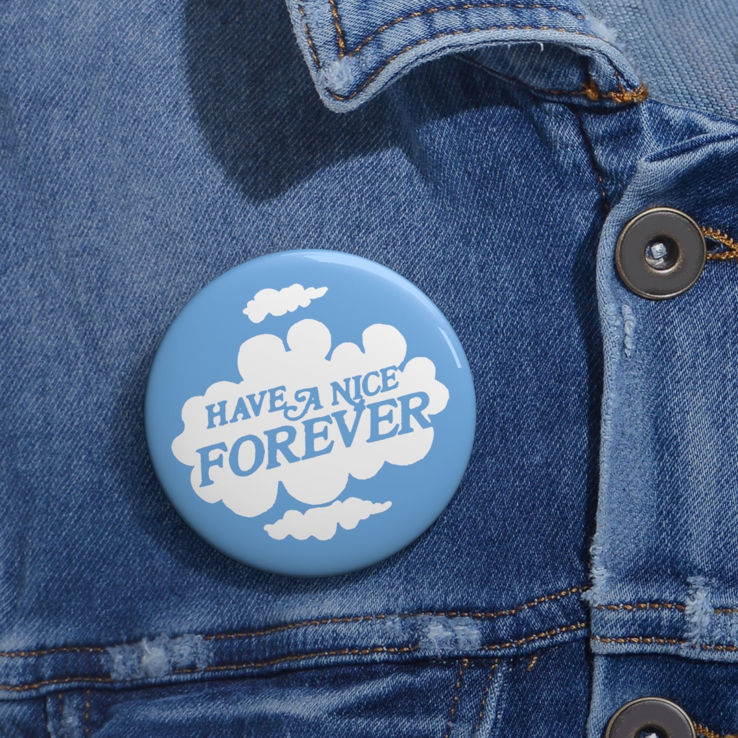 vintage 1980s "have a nice forever" reproduction pin buttons